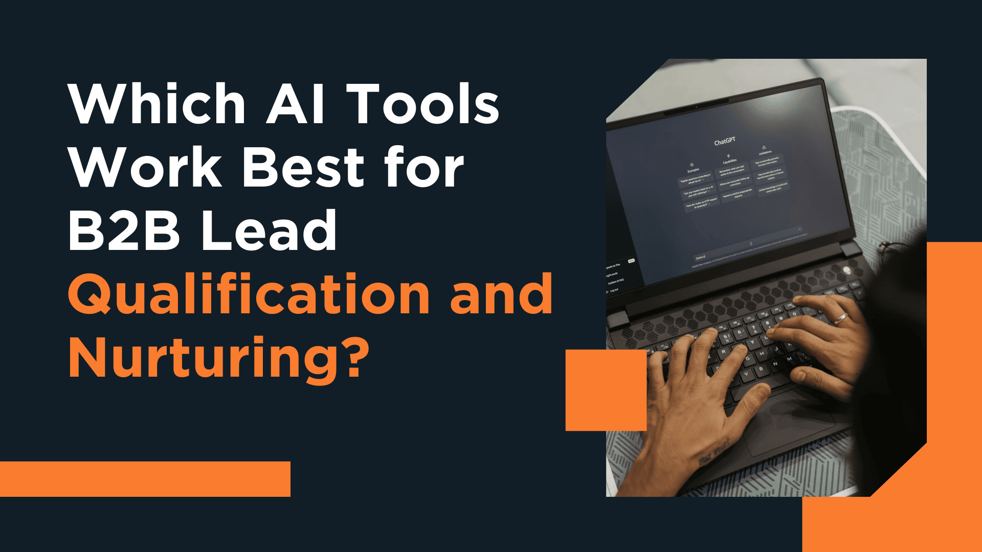 Which AI Tools Work Best for B2B Lead Qualification and Nurturing?