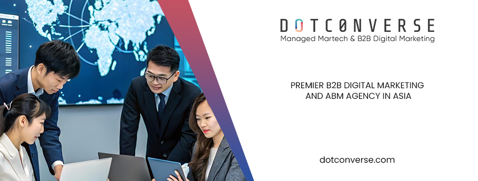 Premier B2B Digital Marketing and ABM agency in Asia