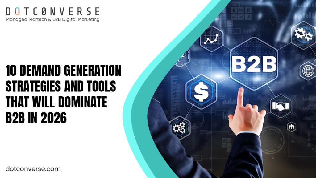 10 Demand Generation Strategies and Tools That Will Dominate B2B in 2026