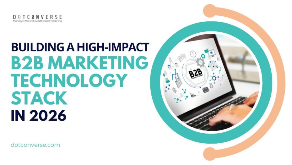 Building a High-Impact B2B Marketing Technology Stack in 2026