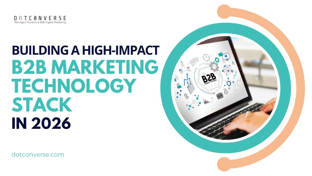 Building a High-Impact B2B Marketing Technology Stack in 2026