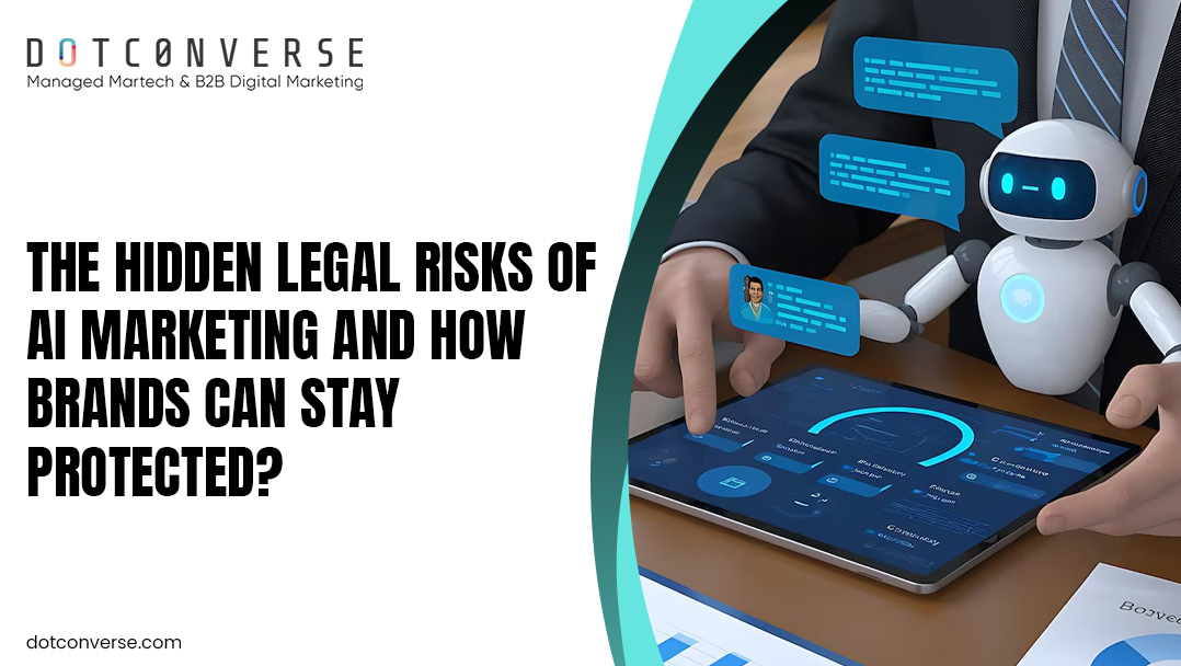 The Hidden Legal Risks of AI Marketing and How Brands Can Stay Protected?