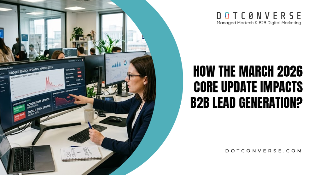 How the March 2026 Core Update Impacts B2B Lead Generation?