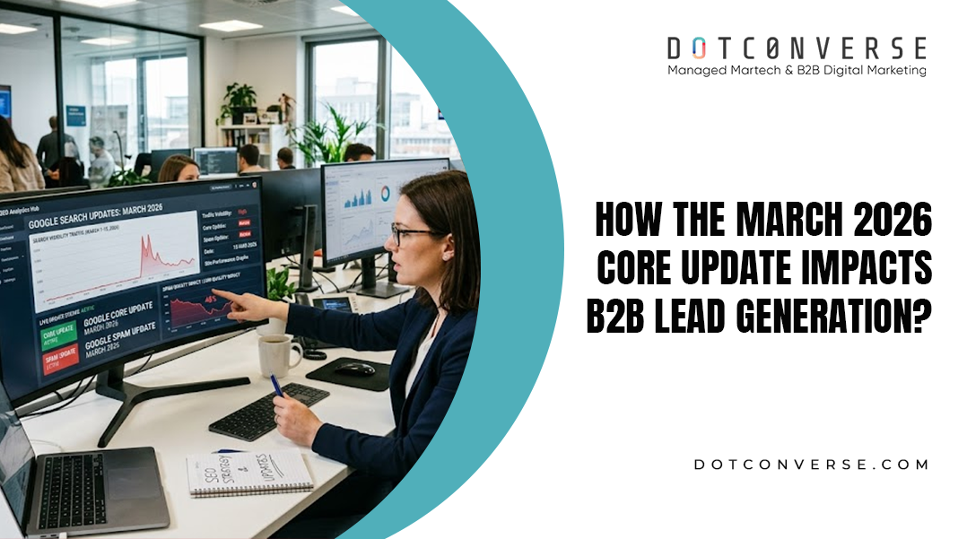 How the March 2026 Core Update Impacts B2B Lead Generation?